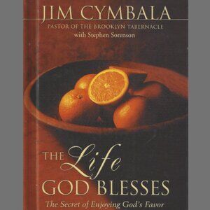 The Life God Blesses: The Secret of Enjoying God's Favor BOOK